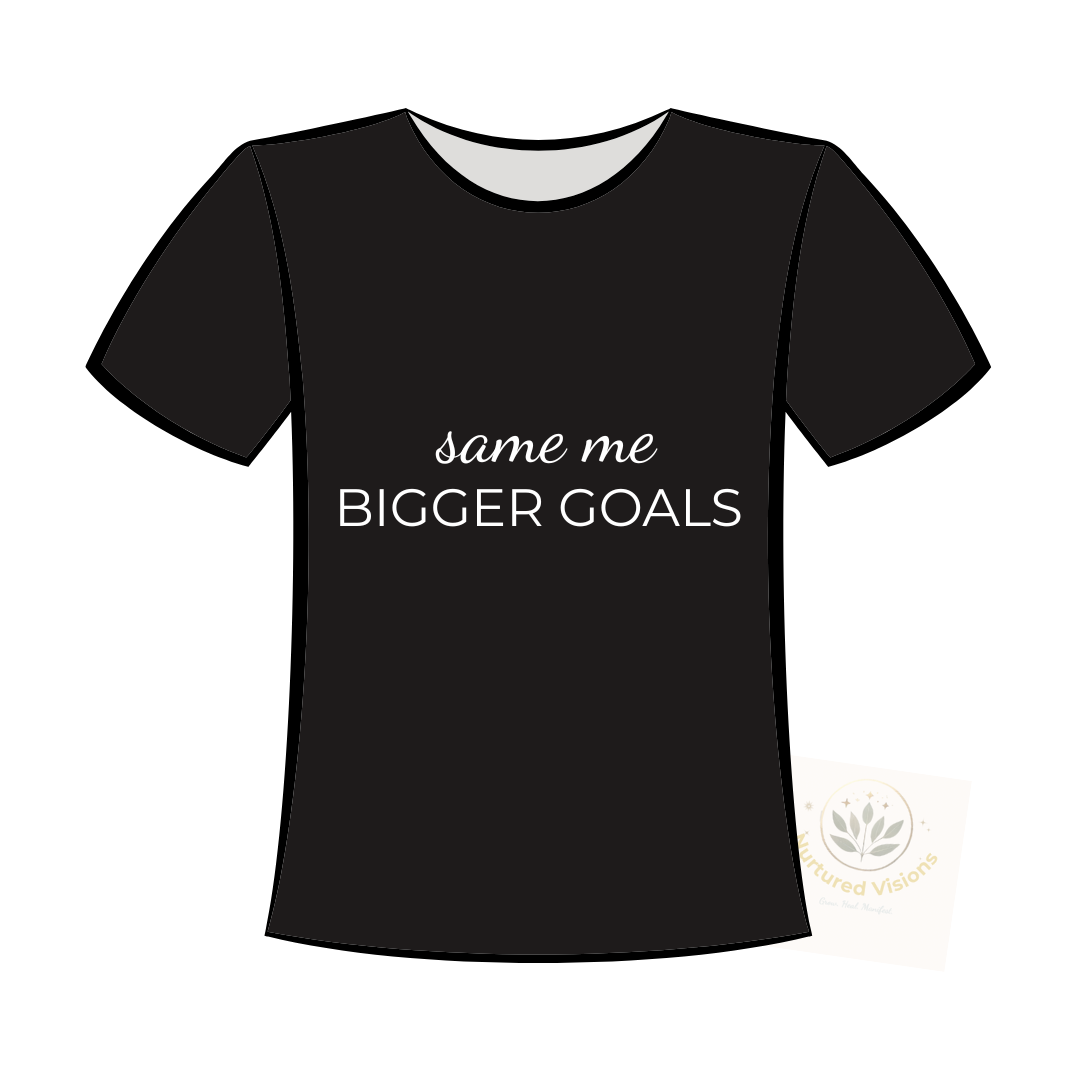 Same Me Bigger Goals